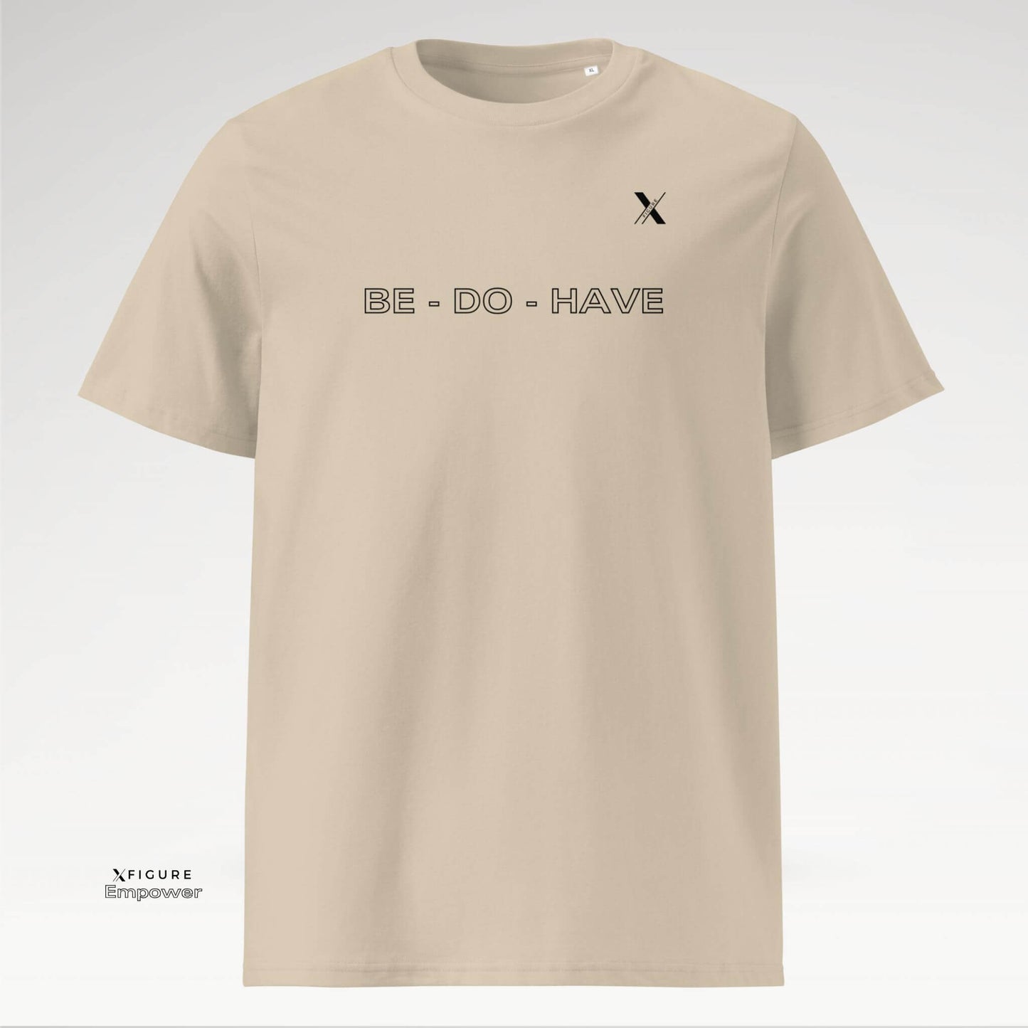 Xfigure Manifestation BE-DO-HAVE Tee in Desert Dust Abundance - Bold Unisex Statement Shirt